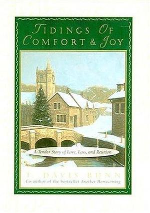 Tidings Of Comfort and Joy: A Tender Story Of Love, Loss, And Reunion by Davis Bunn, T. Davis Bunn, T. Davis Bunn