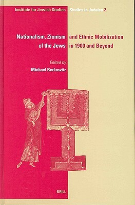 Nationalism, Zionism and Ethnic Mobilization of the Jews in 1900 and Beyond by 