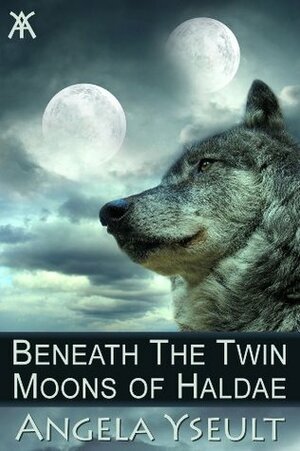 Beneath the Twin Moons of Haldae by Angela Yseult