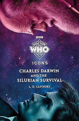 Doctor Who: Charles Darwin and the Silurian Survival by Doctor Who, L. D. Lapinski