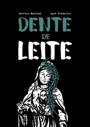 Dente de Leite by Patrick Martins, Igor Frederico