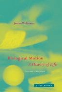 Biological Motion: A History of Life by Janina Wellmann