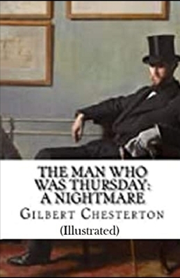 The Man Who Was Thursday: a Nightmare illustrated by G.K. Chesterton