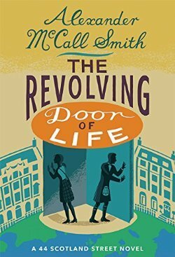 The Revolving Door of Life by Alexander McCall Smith