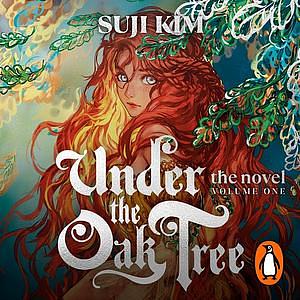 Under the Oak Tree: Volume 1 (The Novel) by Suji Kim