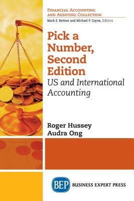 Pick a Number, Second Edition: The U.S. and International Accounting by Audra Ong, Roger Hussey