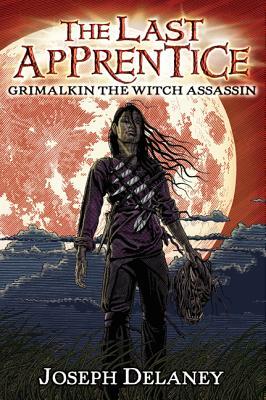 Grimalkin the Witch Assassin by Joseph Delaney