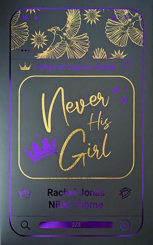 Never His Girl  by Nikki Thorne, Rachel Jonas