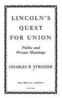 Lincolns Quest For Union by Charles B. Strozier