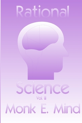 Rational Science Vol. III by Monk E. Mind