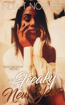 And A Freaky New Year by India T. Norfleet