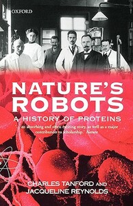 Nature's Robots: A History of Proteins by Charles Tanford, Jacqueline Reynolds