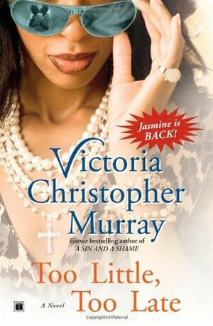 Too Little, Too Late by Victoria Christopher Murray