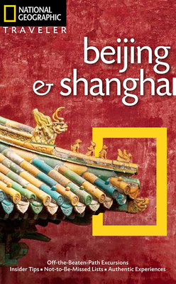 National Geographic Traveler: Beijing & Shanghai by Paul Mooney, Andrew Forbes
