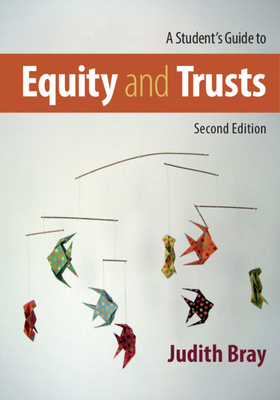 A Student's Guide to Equity and Trusts by Judith Bray