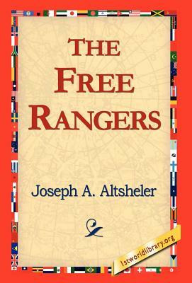 The Free Rangers by Joseph a. Altsheler