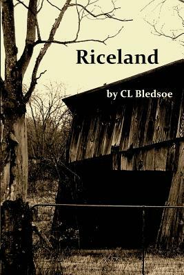 Riceland by CL Bledsoe