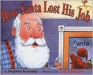 How Santa Lost His Job by Stephen Krensky, S.D. Schindler