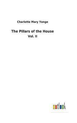 The Pillars of the House by Charlotte Mary Yonge