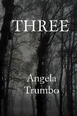Three by Angela Trumbo