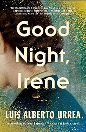 Good Night, Irene by Luis Alberto Urrea