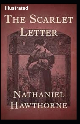 The Scarlet Letter Illustrated by Nathaniel Hawthorne