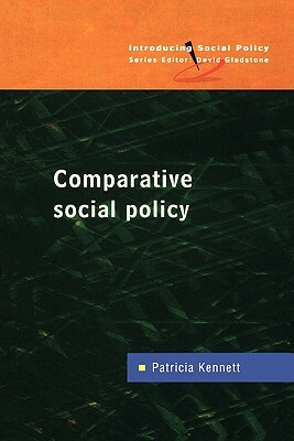 Comparative Social Policy by Kennett, Patricia Kennett