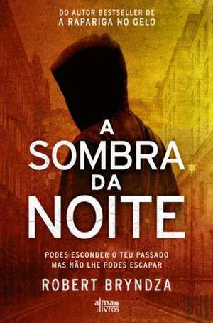A Sombra da Noite by Robert Bryndza, Ana Lourenço