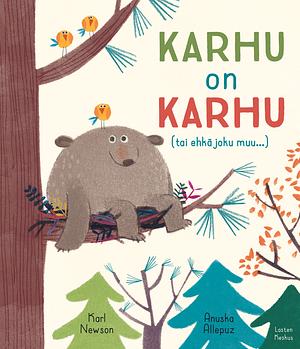 Karhu on karhu by Karl Newson