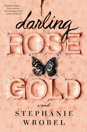 The Recovery of Rose Gold: The page-turning psychological thriller by Stephanie Wrobel