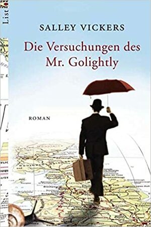 Die Versuchungen des Mr. Golightly by Salley Vickers