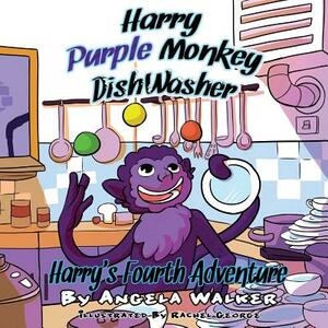 Harry Purple Monkey Dishwasher: Harry's Fourth Adventure by Angela Walker