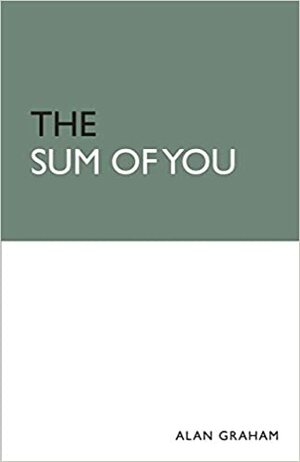 The Sum of You: The Six Forces that Shape Your Personality by Alan Graham