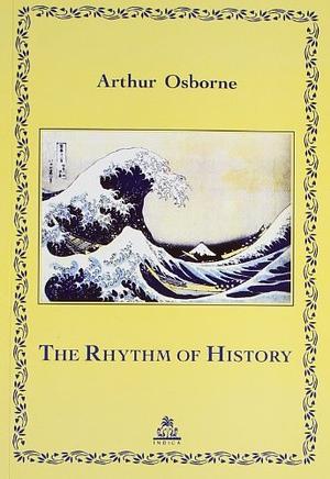 The Rhythm of History by Arthur Osborne