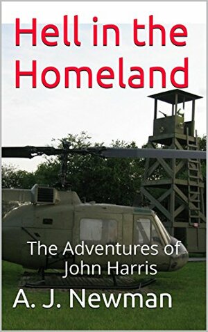 Hell in the Homeland by A.J. Newman