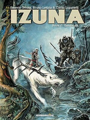 Izuna, Book 2: Yamibushi by Bruno Letizia, Carlita Lupatelli, Saverio Tenuta