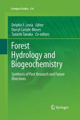 Forest Hydrology and Biogeochemistry: Synthesis of Past Research and Future Directions by 