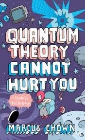 Quantum Theory Cannot Hurt You by Marcus Chown