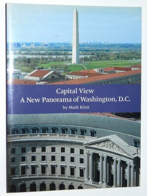 Capital View: A New Panorama of Washington, D by Mark Klett