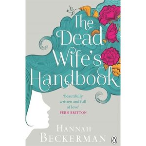 The Dead Wife's Handbook by Hannah Beckerman