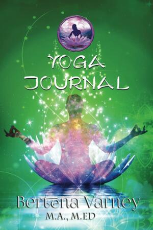 Yoga Journal by Bertena Varney
