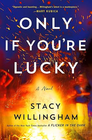 Only If You're Lucky by Stacy Willingham