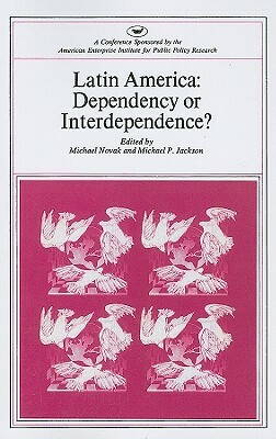 Latin America: Dependency or Interdependence? by 