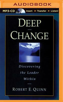 Deep Change: Discovering the Leader Within by Robert E. Quinn