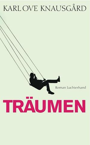 Träumen: Roman by Karl Ove Knausgård