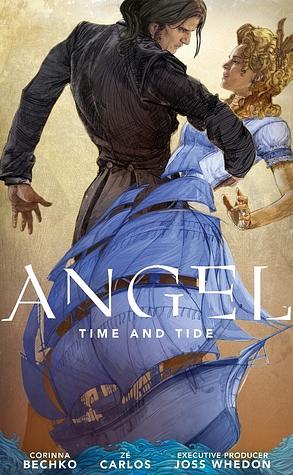 Angel: Time and Tide by Corinna Bechko, Zé Carlos, Joss Whedon