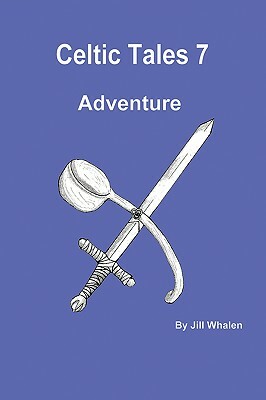 Celtic Tales 7 by Jill Whalen