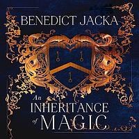 An Inheritance of Magic by Benedict Jacka