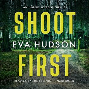 Shoot First by Eva Hudson