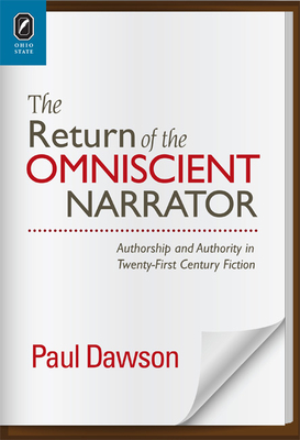 The Return of the Omniscient Narrator: Authorship and Authority in Twenty-First Century F by Paul Dawson